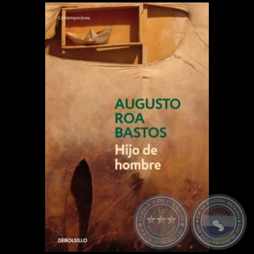 HIJO DE HOMBRE - Autor: AUGUSTO ROA BASTOS - Año 1960